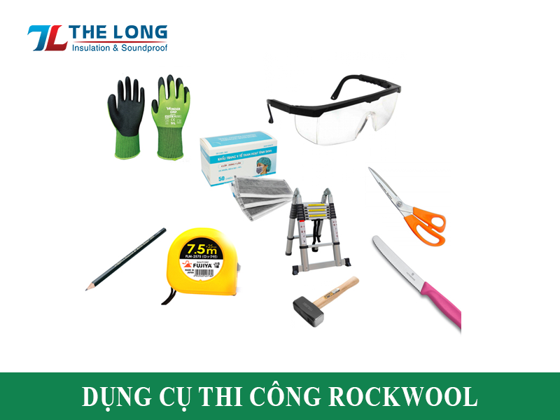Các dụng cụ và vật liệu cần thiết để Thi Công Ống Rockwool Định Hình